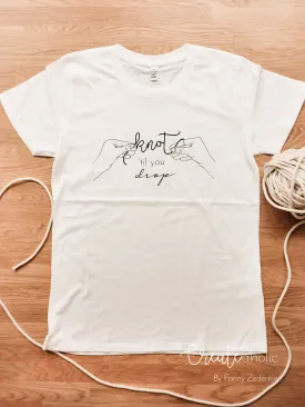T-shirt "Knot 'til you drop" (100% organic cotton)